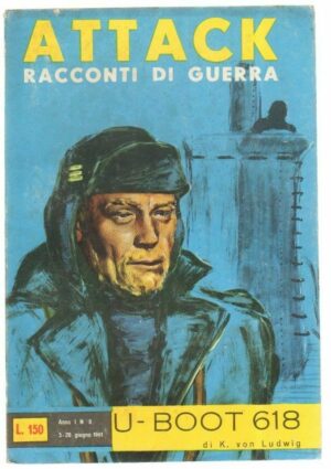 U - BOOT 618 di K. Von Ludwig - ed. M. N. Attack Racconti di Guerra n. 8