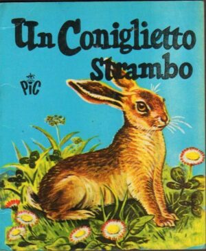 UN CONIGLIETTO STRAMBO Collana PIC IV Serie ed. AMZ