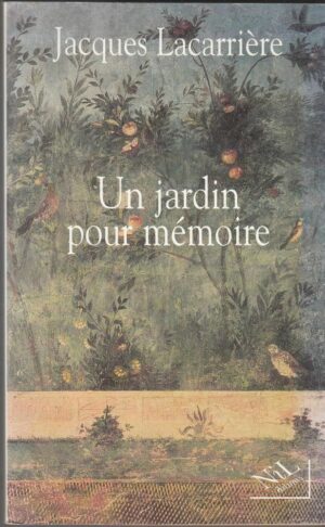 UN JARDIN POUR MEMOIRE di Jacques Lacarriere ed. NiL 1999