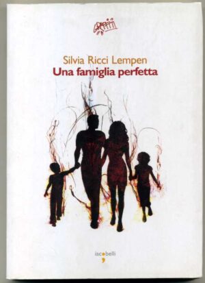 UNA FAMIGLIA PERFETTA di Silvia Ricci Lempen ed. Iacobelli