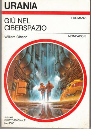Urania n. 1179 GIU' NEL CIBERSPAZIO di William Gibson ed. Mondadori