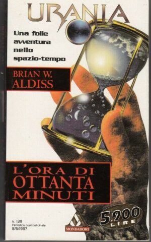 Urania n. 1311 L'ORA DI OTTANTA MINUTI di Aldiss ed. Mondadori