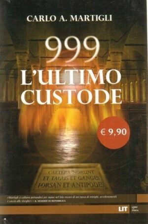 999 L'ultimo custode di Carlo A. Martigli ed. Lit (Brossura)
