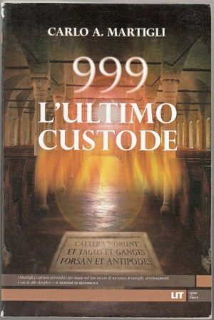 999. L'ultimo custode di Carlo A. Martigli ed. Lit