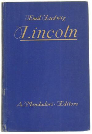 ABRAMO LINCOLN STORIA DI UN FIGLIO DEL POPOLO di Emil Ludwig ed. Mondadori 1930