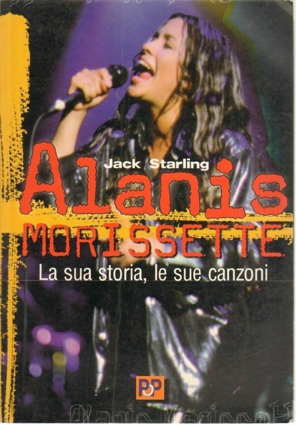 ALANIS-MORISSETTE-LA-SUA-STORIA-LE-SUE-CANZONI-di-Jack-Starling-ed-Arcana-123429784263