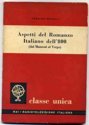 ASPETTI DEL ROMANZO ITALIANO DELL'800 (Dal Manzoni a Verga di A.Bocelli ERI 1957
