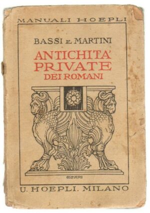 Antichita' Private dei Romani di W. Kopp e N. Moreschi. Hoepli