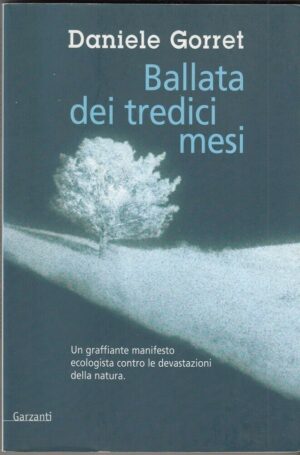 BALLATA DEI TREDICI MESI di Daniele Gorret ed. Garzanti