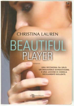 BEAUTIFUL PLAYER di Christina Lauren ed. Leggereditore