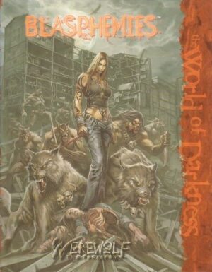 BLASPHEMIES. THE WORLD OF DARKNESS Werewolf The Forsaken ed White Wolf WW30303