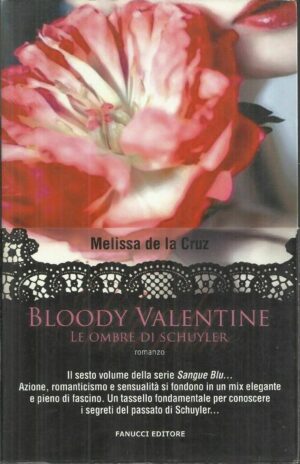 BLOODY VALENTINE LE OMBRE DI SCHUYLER di Melissa De La Cruz ed. Fanucci
