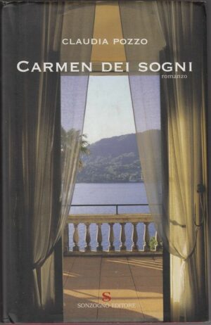 CARMEN DEI SOGNI di Claudia Pozzo ed. Sonzogno