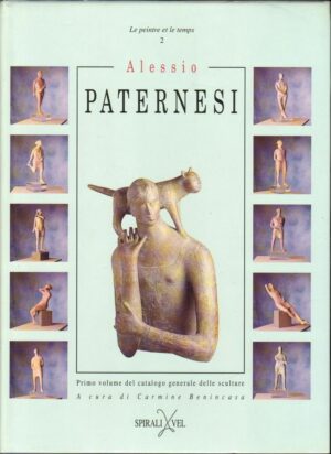CATALOGO DI SCULTURE Volume Primo di Alessio Paternesi ed. Spirali 1990