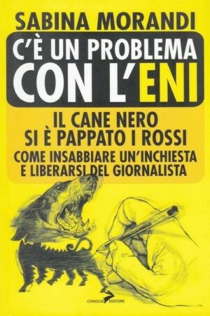 C'E' UN PROBLEMA CON L'ENI di Sabina Morandi ed. Coniglio