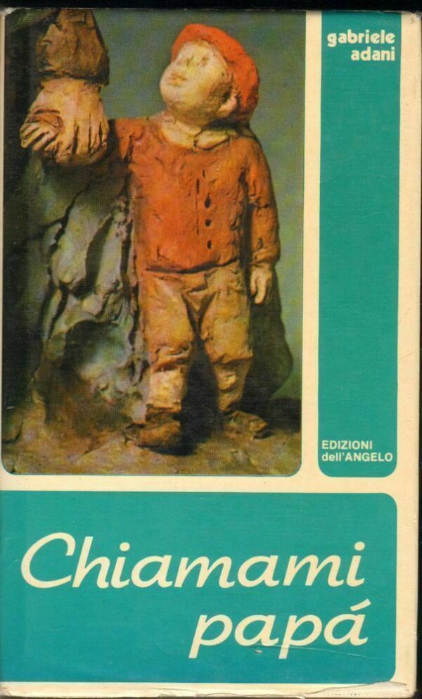 CHIAMAMI-PAPA-di-Gabriele-Adani-ed-DellAngelo-1979-con-Dedica-autografa-Edizi-112458679093