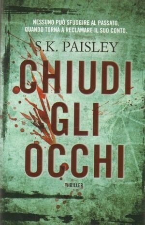 CHIUDI GLI OCCHI di S. K. Paisley ed. Time Crime