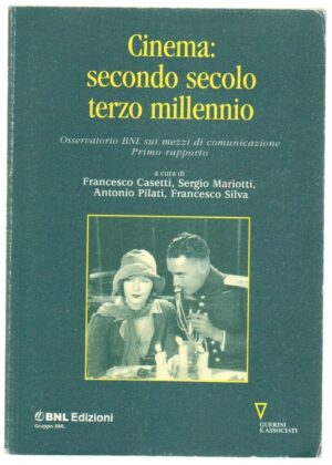 CINEMA SECONDO SECOLO TERZO MILLENNIO a cura di F. Casetti ed. Guerini e Assoc.