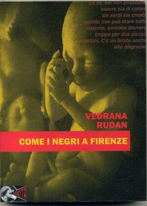 COME NEGRI A FIRENZE di Vedrana Rudan ed. Nikita