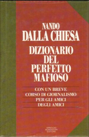 DIZIONARIO DEL PERFETTO MAFIOSO di Nando Dalla Chiesa 1° ed. Mondadori 1990