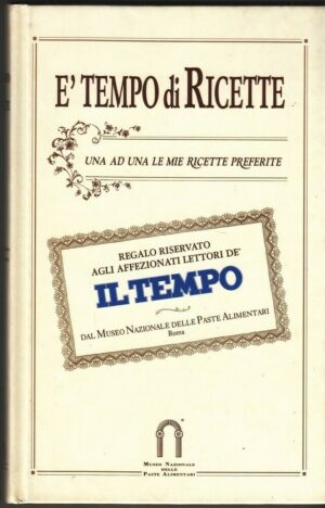 E' TEMPO DI RICETTE. Una ad Una le mie Ricette Preferite Abbin. Editoriale