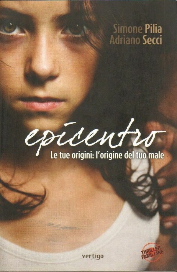 EPICENTRO-LE-TUE-ORIGINI-LORIGINE-DEL-TUO-MALE-di-Pilia-e-Secci-ed-Vertigo-111855993003