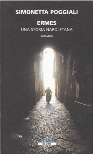 ERMES UNA STORIA NAPOLETANA di Simonetta Poggiali ed. Neri Pozza