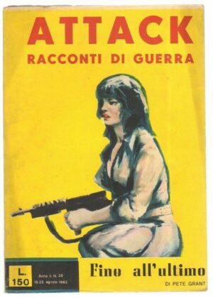 FINO ALL'ULTIMO di Pete Grant - ed. M. N. Attack Racconti di Guerra n. 20
