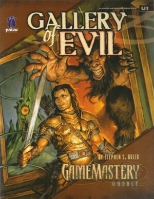 GALLERY OF EVIL - GAMEMASTERY MODULE U1 ed. Paizo Publishing