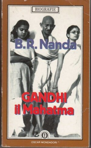 GANDHI IL MAHATMA di B. R. Nanda ed. Mondadori