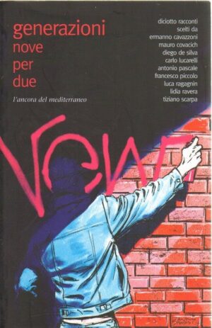 GENERAZIONI NOVE PER DUE di AA. VV. ed. L'Ancora del Mediterraneo 2005