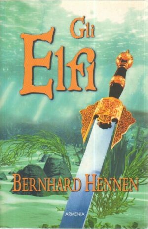 GLI ELFI di Bernhard Hennen 1° ed. Armenia 2006