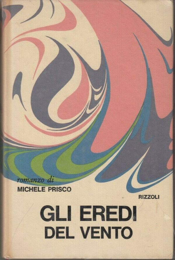 GLI-EREDI-DEL-VENTO-di-Michele-Prisco-1-ed-Rizzoli-113982750063