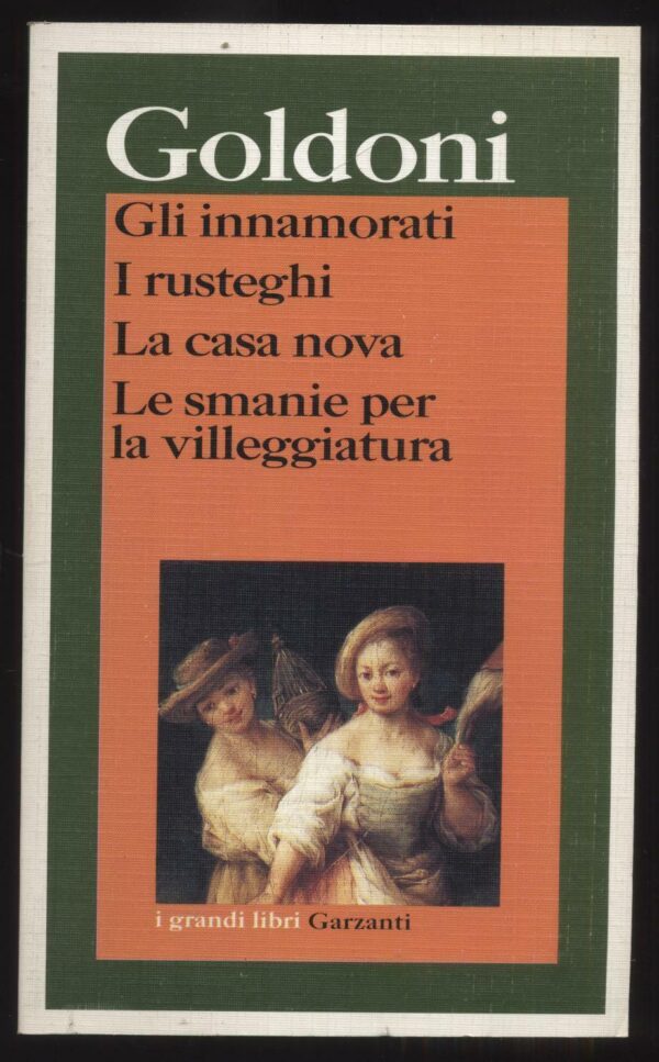 GLI-INNAMORATI-I-RUSTEGHI-LA-CASA-NOVA-LE-SMANIE-PER-Goldoni-121680289243