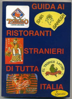 GUIDA AI RISTORANTI STRANIERI DI TUTTA ITALIA ed. Swan