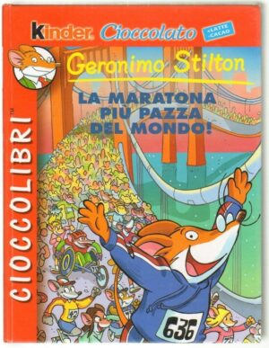 Geronimo Stilton LA MARATONA PIU' PAZZA DEL MONDO! Cioccolibri n. 9 Kinder
