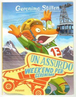 Geronimo Stilton n. 13 UN ASSURDO WEEKEND PER GERONIMO ed. Piemme