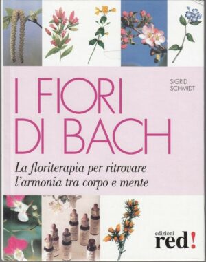 I FIORI DI BACH di Sigrid Schmidt ed. Red