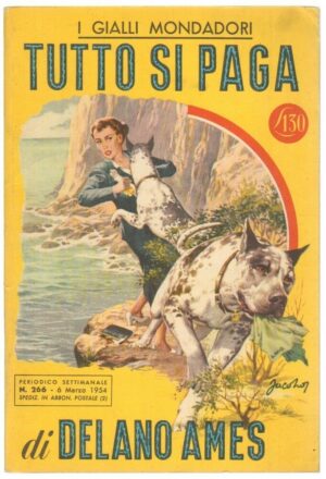 I Gialli Mondadori n. 266 TUTTO SI PAGA di Delano Ames. 1954 Mondadori