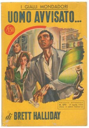 I Gialli Mondadori n. 272 UOMO AVVISATO di Brett Halliday. 1954 Mondadori