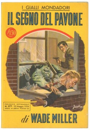 I Gialli Mondadori n. 277 IL SEGNO DEL PAVONE di Wade Miller. 1954 Mondadori