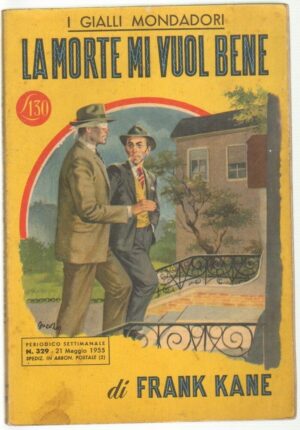 I Gialli Mondadori n. 329 LA MORTE MI VUL BENE di Frank Kane. 1955 Mondadori
