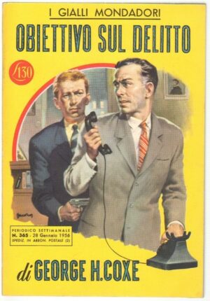 I Gialli Mondadori n. 365 OBIETTIVO SUL DELITTO di George H. Coxe. 1956 Mondador