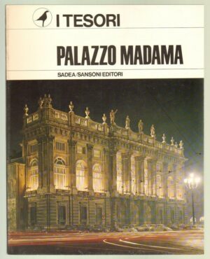 I TESORI N. 9 PALAZZO MADAMA ed. Sadea / Sansoni
