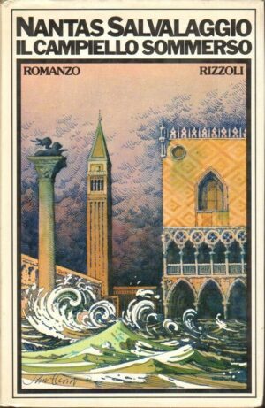 IL CAMPIELLO SOMMERSO di Nantas Salvalaggio ed. Rizzoli 1974