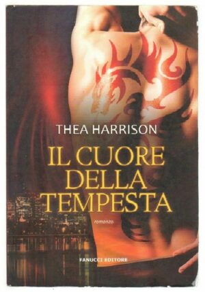 IL CUORE DELLA TEMPESTA di Thea Harrison ed. Fanucci