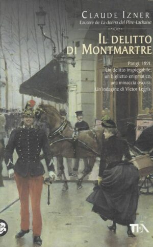 IL DELITTO DI MONTMARTRE di Claude Izner ed. TEA
