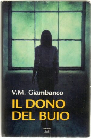 IL DONO DEL BUIO di V.M. Giambanco ed. Mondolibri