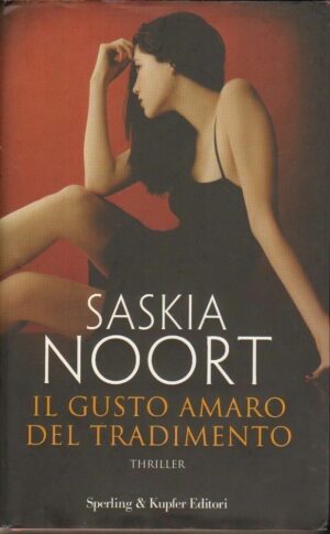 Il gusto amaro del tradimento di Saskia Noort ed. Sperling & Kupfer