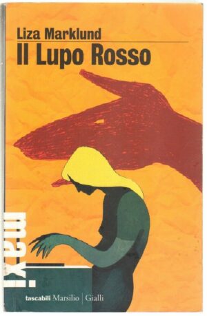 IL LUPO ROSSO di Liza Marklund ed. Marsilio